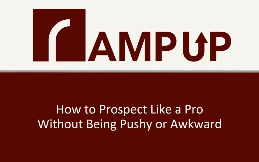 How to Prospect Like a Pro Without Being Pushy/Awkward